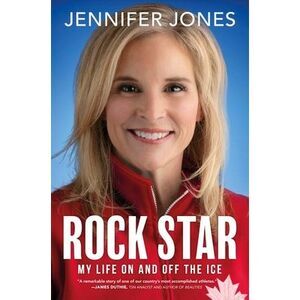 Rock Star: My Life on and Off the Ice -- Jennifer Jones